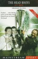 The Head Bhoys: Celtic's Managers di Graham McColl edito da Mainstream Publishing Company