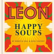 Happy Leons: LEON Happy Soups di Rebecca Seal edito da Octopus Publishing Group