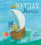 Mayday Mouse di Sebastien Braun edito da CHILDS PLAY