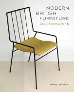 Modern British Furniture di Lesley Jackson edito da V & A Publishing