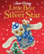 Little Bear and the Silver Star di Jane Hissey edito da SCRIBBLERS