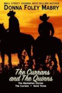 The Currans and the Quinns: The Currans, Book Three di Donna Foley Mabry edito da Createspace Independent Publishing Platform