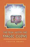 The Box With The Magic Coins di Haghi Yvette Haghi edito da Balboa Press