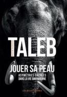 Jouer Sa Peau: Asymetries Cachees Dans La Vie Quotidienne di Nassim Nicholas Taleb edito da LES BELLES LETTRES
