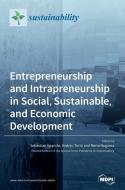 Entrepreneurship and Intrapreneurship in Social, Sustainable, and Economic Development edito da MDPI AG