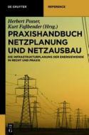 Praxishandbuch Netzplanung Und Netzausbau: Die Infrastrukturplanung Der Energiewende in Recht Und Praxis edito da Walter de Gruyter