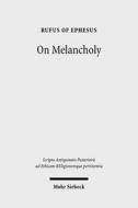 On Melancholy di Philip J. Eijk, Rufus Of Ephesus, Vivian Nutton edito da Mohr Siebeck