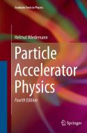 Particle Accelerator Physics di Helmut Wiedemann edito da Springer International Publishing