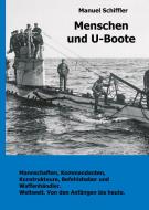 Menschen und U-Boote di Manuel Schiffler edito da tredition