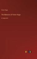 The Memoirs of Victor Hugo di Victor Hugo edito da Outlook Verlag