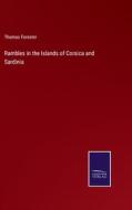 Rambles in the Islands of Corsica and Sardinia di Thomas Forester edito da Salzwasser Verlag