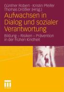 Aufwachsen in Dialog und sozialer Verantwortung edito da VS Verlag für Sozialw.