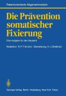 Die Prävention somatischer Fixierung edito da Springer Berlin Heidelberg