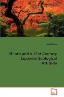 Shinto and a 21st Century Japanese Ecological Attitude di Daniel Shaw edito da VDM Verlag