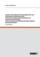 Analyse des Dokumentenmanagements und Planung der Einführung eines Dokumenten-Management-Systems di Johannes Mannheim edito da GRIN Publishing