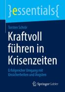 Kraftvoll führen in Krisenzeiten di Torsten Schrör edito da Springer-Verlag GmbH
