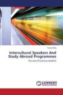 Intercultural Speakers And Study Abroad Programmes di Rog Tomasz edito da Lap Lambert Academic Publishing