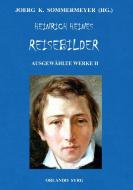 Heinrich Heines Reisebilder. Ausgewählte Werke II di Heinrich Heine edito da Books on Demand