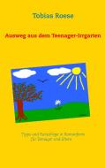 Ausweg aus dem Teenager-Irrgarten di Tobias Roese edito da Books on Demand