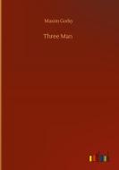 Three Man di Maxim Gorky edito da Outlook Verlag