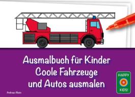 Ausmalbuch für Kinder - Coole Fahrzeuge und Autos ausmalen di Andreas Abato edito da Books on Demand