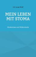 Mein Leben mit Stoma di J. R. Lucas Wolf edito da Books on Demand