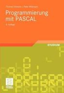 Programmierung Mit Pascal di Thomas Ottmann, Peter Widmayer edito da Vieweg+teubner Verlag
