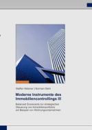 Moderne Instrumente des Immobiliencontrollings III di Steffen Metzner, Norman Diehl edito da Books on Demand