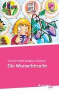 Die Wunschfrucht di Yvonne Westenberger-Fandrich edito da Novum Publishing Gmbh