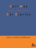 Der Ölprinz di Karl May edito da Gröls Verlag
