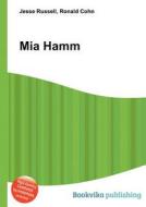 Mia Hamm edito da Book On Demand Ltd.