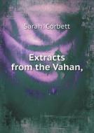 Extracts From The Vahan, di Sarah Corbett edito da Book On Demand Ltd.