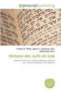 Histoire Des Juifs En Irak di #Miller,  Frederic P. Vandome,  Agnes F. Mcbrewster,  John edito da Vdm Publishing House