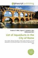 List Of Aqueducts In The City Of Rome edito da Alphascript Publishing