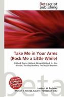 Take Me in Your Arms (Rock Me a Little While) edito da Betascript Publishing