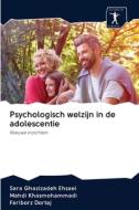 Psychologisch welzijn in de adolescentie di Sara Ghazizadeh Ehsaei, Mahdi Khasmohammadi, Fariborz Dortaj edito da AV Akademikerverlag