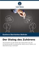 Der Dialog des Zuhörens di Gustavo Barrientos Beltrán edito da Verlag Unser Wissen
