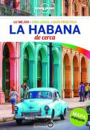 Lonely Planet La Habana de Cerca di Lonely Planet, Brendan Sainsbury edito da LONELY PLANET PUB