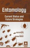 Entomology: Current Status and Future Strategies di Arijit Et Al Ganguly edito da DAYA PUB HOUSE