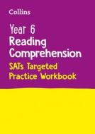 Year 6 Reading Comprehension SATs Targeted Practice Workbook di Collins KS2 edito da HarperCollins Publishers