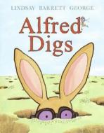 Alfred Digs di Lindsay Barrett George edito da Greenwillow Books