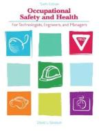 Occupational Safety And Health For Technologists, Engineers, And Managers di David Goetsch edito da Pearson Education (us)