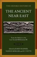 The Oxford History of the Ancient Near East Volume 3: From the Hyksos to the Late Second Millennium BC di Nadine Moeller, D. T. Potts, Karen Radner edito da OXFORD UNIV PR