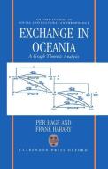 Exchange in Oceania: A Graph Theoretic Analysis di Per Hage, Frank Harary edito da OXFORD UNIV PR
