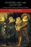 Pleasure and the Good Life di Fred Feldman edito da OUP Oxford