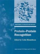 Protein-Protein Recognition di Colin Kleanthous edito da OXFORD UNIV PR