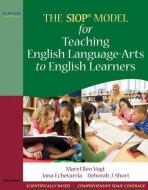 The SIOP Model for Teaching English Language-Arts to English Learners di MaryEllen Vogt, Jana Echevarria, Deborah J. Short edito da Pearson Education (US)