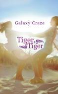Tiger, Tiger di Galaxy Craze edito da Vintage Publishing
