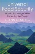 Universal Food Security di Glenn Denning edito da Columbia University Press