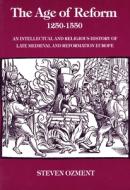 The Age of Reform, 1250-1550 (Paper) di Steven Ozment edito da Yale University Press